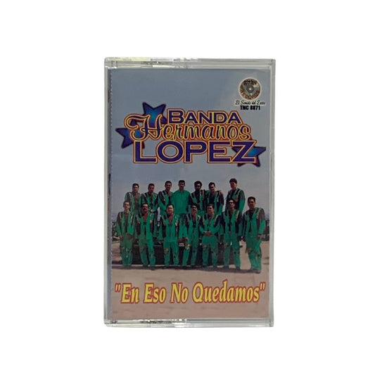 Cassette De Banda Hermanos Lopez En Eso No Quedamos