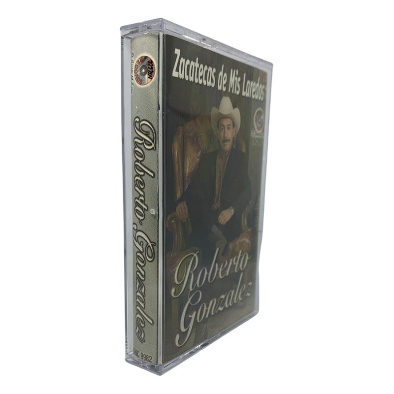 Cassette De Roberto Gonzalez Zacatecas De Mis Laredos