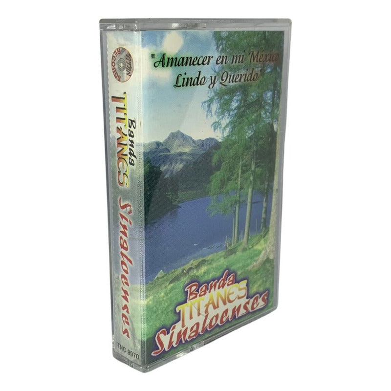 Cassette De Banda Titanes Sinaloenses Amanecer En Mi Mexico