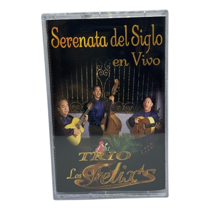 Cassette De Trio Los Felix Serenata Del Siglo En Vivo