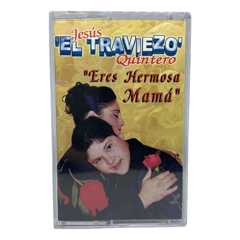 Cassette De Jesus El Traviezo Quintero Eres Hermosa Mama